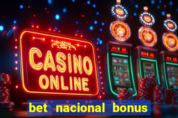 bet nacional bonus de boas vindas